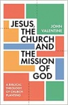 A Jesus, the Church and the Mission of God: A Biblical Theology of Church Planting